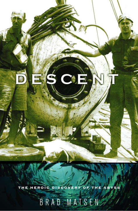 Book cover of Descent: The Heroic Discovery of the Abyss