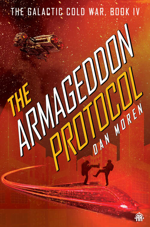 Book cover of The Armageddon Protocol: Book IV in The Galactic Cold War Book Series