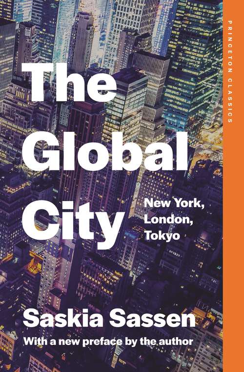 Book cover of The Global City: New York, London, Tokyo (Princeton Classics)