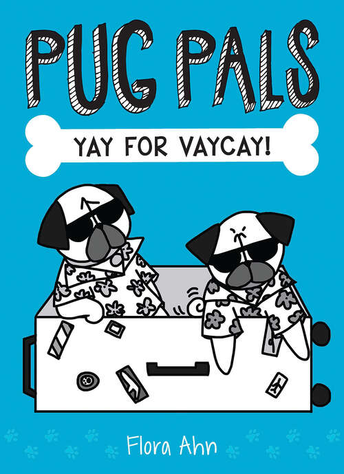 Book cover of Yay for Vaycay! (Pug Pals #2)