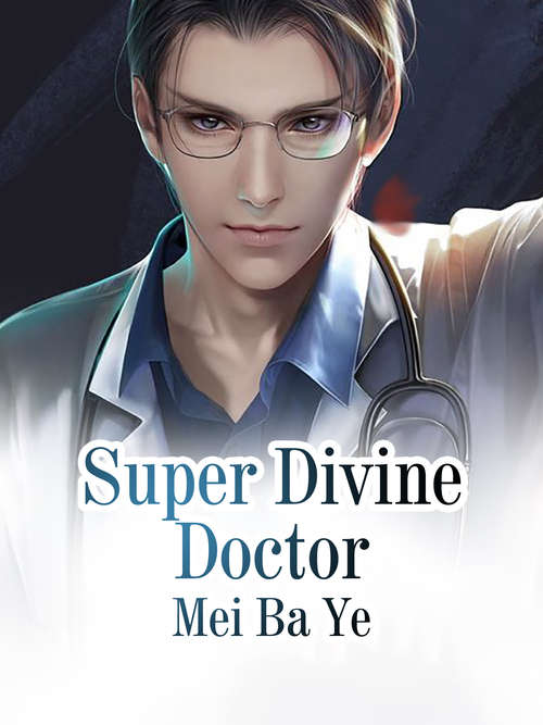 Super Divine Doctor: Volume 5 (Volume 5 #5)
