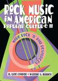 Rock Music in American Popular Culture II: More Rock 'n' Roll Resources