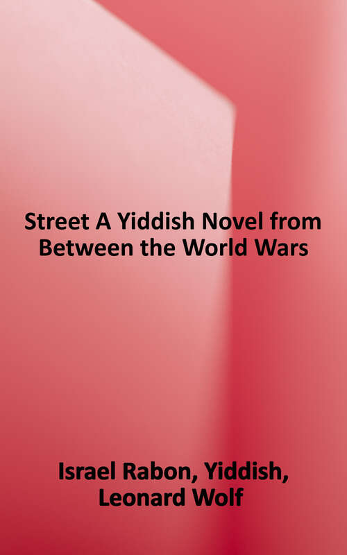 Book cover of The Street: A Yiddish Novel from Between the World Wars