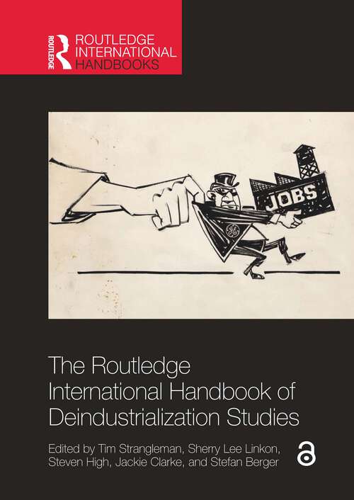 Book cover of The Routledge International Handbook of Deindustrialization Studies (1) (Routledge International Handbooks)