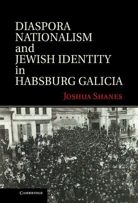 Book cover of Diaspora Nationalism and Jewish Identity in Habsburg Galicia
