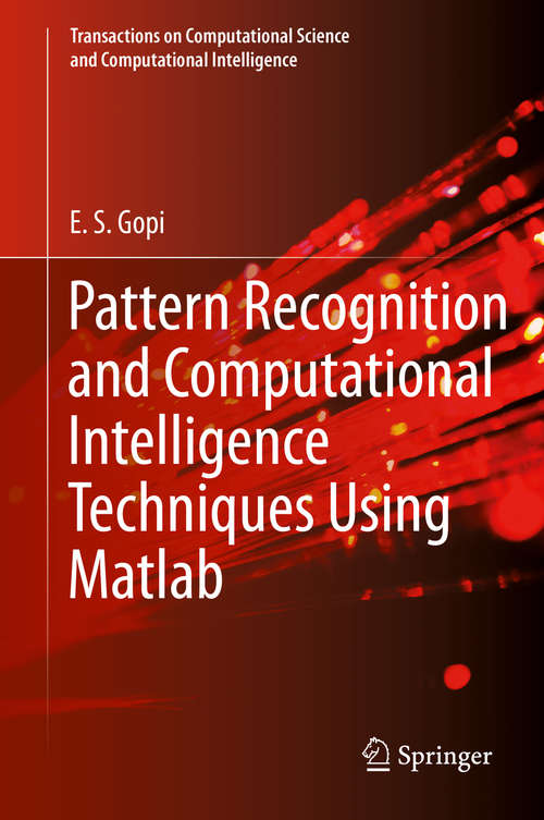 Book cover of Pattern Recognition and Computational Intelligence Techniques Using Matlab (1st ed. 2020) (Transactions on Computational Science and Computational Intelligence)
