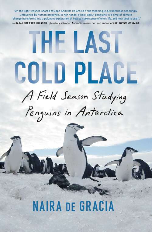 Book cover of The Last Cold Place: A Field Season Studying Penguins in Antarctica