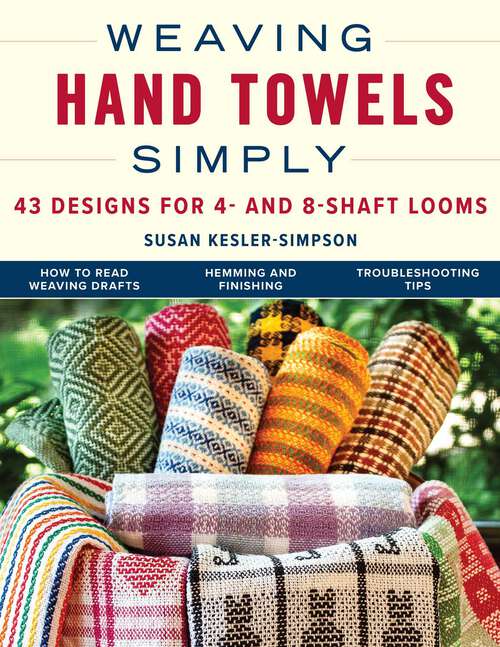Book cover of Weaving Hand Towels Simply: 43 Designs for 4- and 8-Shaft Looms
