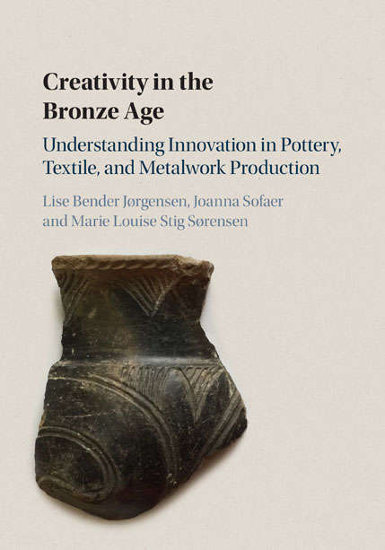 Book cover of Creativity in the Bronze Age: Understanding Innovation in Pottery, Textile, and Metalwork Production