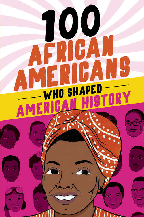 Book cover of 100 African Americans Who Shaped American History (100 Series)