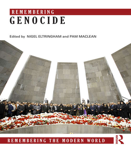 Book cover of Remembering Genocide (Remembering the Modern World)