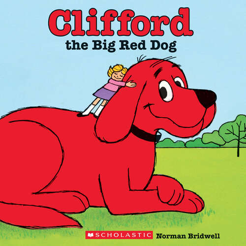 Book cover of Clifford the Big Red Dog: Color Facsimile Of 1963 First Edition (Clifford Ser.)