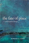 The Fate of Place: A Philosophical History