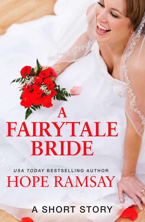 A Fairytale Bride: A Short Story (Chapel of Love)
