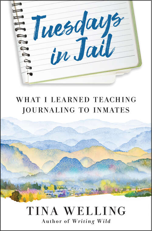 Book cover of Tuesdays in Jail: What I Learned Teaching Journaling to Inmates