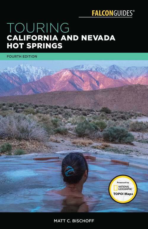 Book cover of Touring California and Nevada Hot Springs (4th Edition) (Touring Hot Springs)