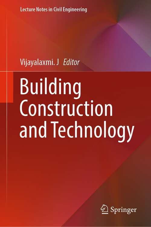 Book cover of Building Construction and Technology (1st ed. 2023) (Lecture Notes in Civil Engineering #360)