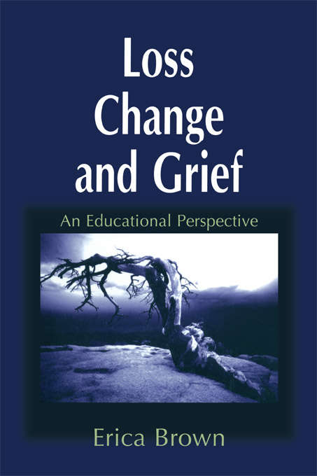 Loss, Change and Grief: An Educational Perspective