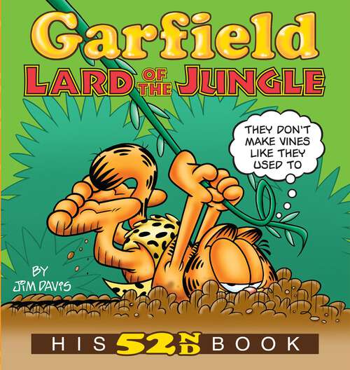 Book cover of Garfield Lard of the Jungle: His 52nd Book (Garfield #52)