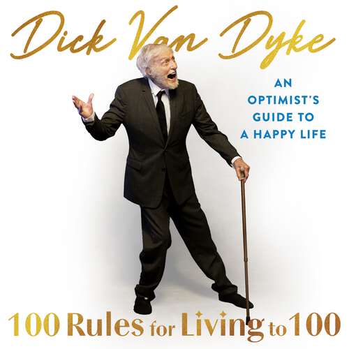 Book cover of 100 Rules for Living to 100: An Optimist's Guide to a Happy Life