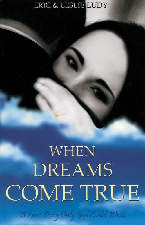 Book cover of When Dreams Come True: A Love Story Only God Could Write