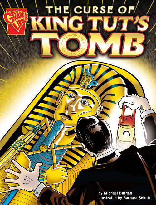 The Curse of King Tut’s Tomb (Graphic History Ser.)
