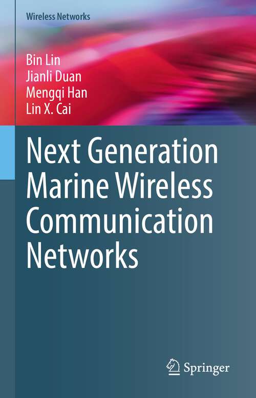 Next Generation Marine Wireless Communication Networks (Wireless Networks)