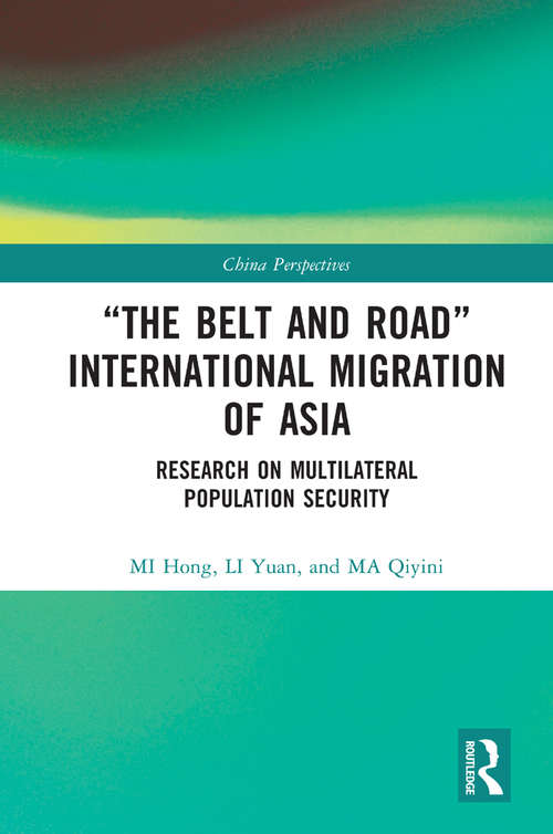 “The Belt and Road” International Migration of Asia: Research on Multilateral Population Security (China Perspectives)