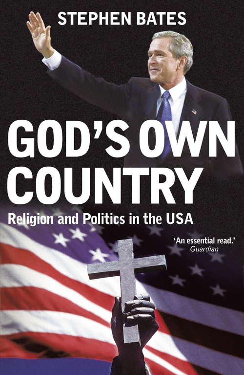 Book cover of God's Own Country: Religion and Politics in the USA