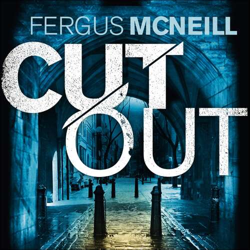Cut Out: A gripping thriller about a neighbour who goes too far ... (DI Harland)