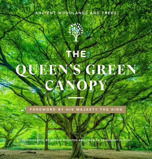 Book cover of The Queen's Green Canopy: Ancient Woodlands and Trees