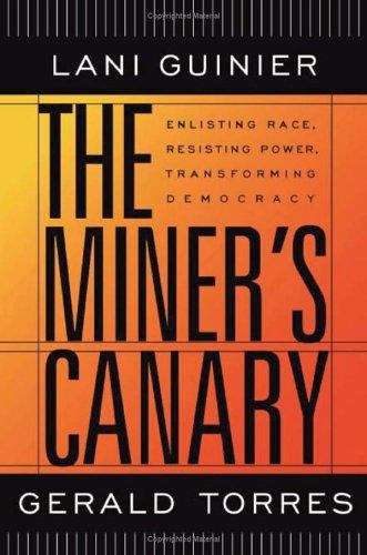 The Miner's Canary: Enlisting Race, Resisting Power, Transforming Democracy (The Nathan I Huggins Lectures)