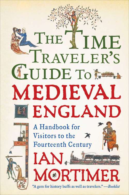 Book cover of The Time Traveler's Guide to Medieval England: A Handbook for Visitors to the Fourteenth Century