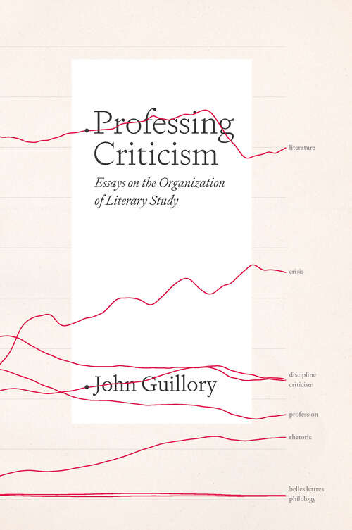 Book cover of Professing Criticism: Essays on the Organization of Literary Study