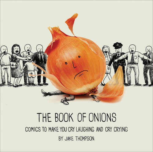 Book cover of The Book of Onions: Comics to Make You Cry Laughing and Cry Crying