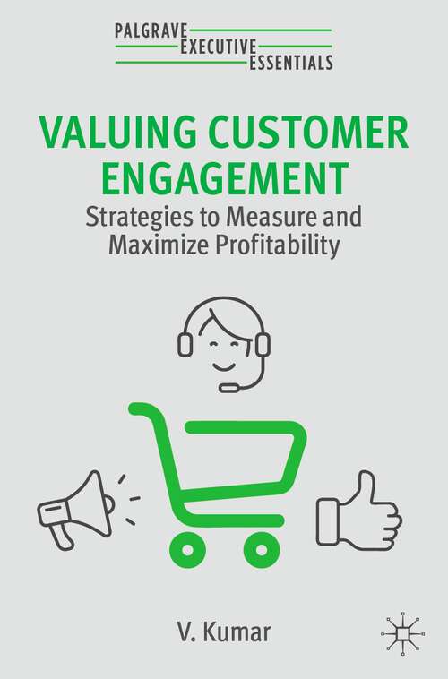 Book cover of Valuing Customer Engagement: Strategies to Measure and Maximize Profitability (2nd ed. 2024) (Palgrave Executive Essentials)