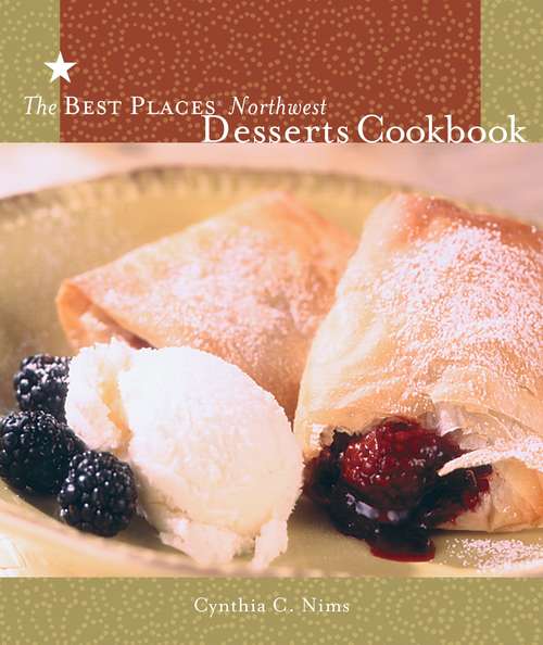 Book cover of The Best Places Northwest Desserts Cookbook