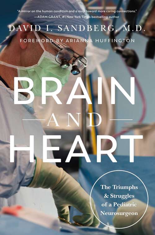 Book cover of Brain and Heart: The Triumphs and Struggles of a Pediatric Neurosurgeon