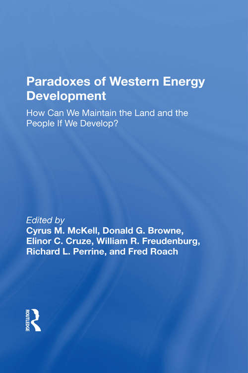 Paradoxes Of Western Energy Development: How Can We Maintain The Land And The People If We Develop?