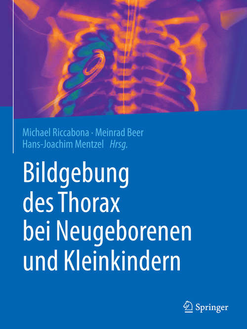 Book cover of Bildgebung des Thorax bei Neugeborenen und Kleinkindern (1. Aufl. 2019)