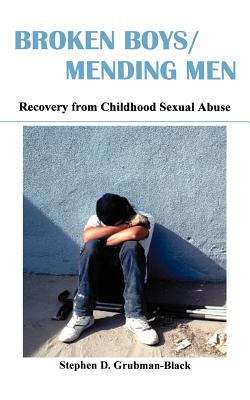 Book cover of Broken Boys/Mending Men: Recovery from Childhood Sexual Abuse