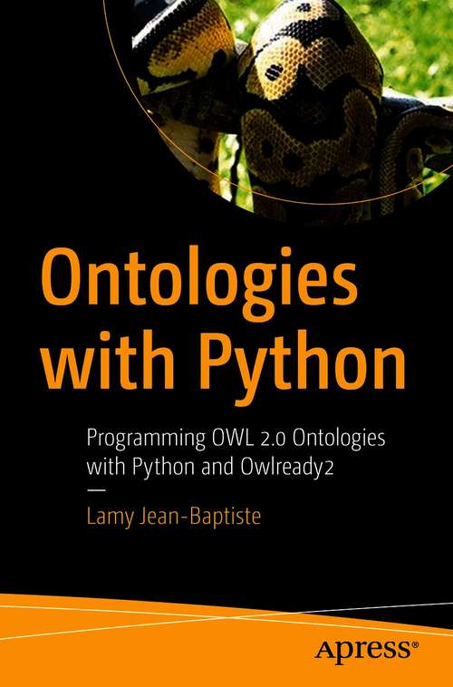 Book cover of Ontologies with Python: Programming OWL 2.0 Ontologies with Python and Owlready2 (1st ed.)