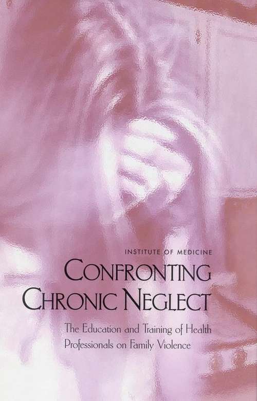 Book cover of Confronting Chronic Neglect: The Education and Training of Health Professionals on Family Violence
