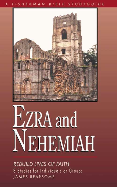 Book cover of Ezra and Nehemiah: Rebuilding Lives of Faith (Fisherman Bible Studyguide Series)