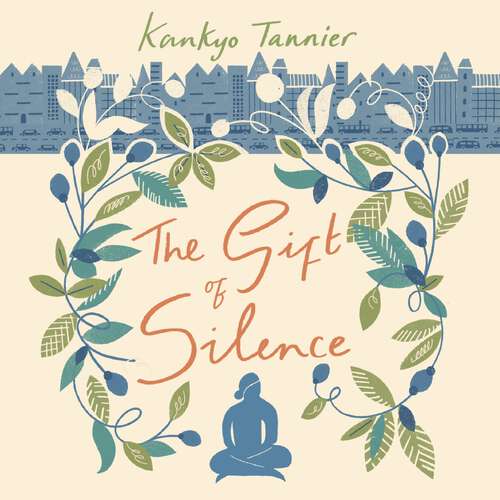 Book cover of The Gift of Silence: Finding peace in a world full of noise