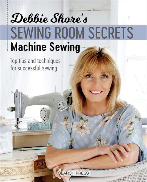 Book cover of Debbie Shore's Sewing Room Secrets—Machine Sewing
