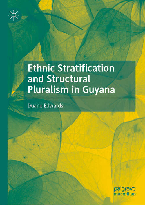 Book cover of Ethnic Stratification and Structural Pluralism in Guyana (2024)
