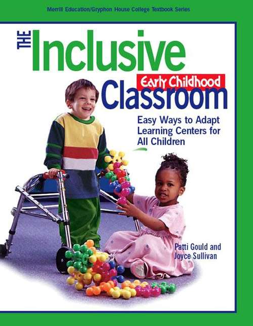 The Inclusive Early Childhood Classroom: Easy Ways to Adapt Learning Centers for All