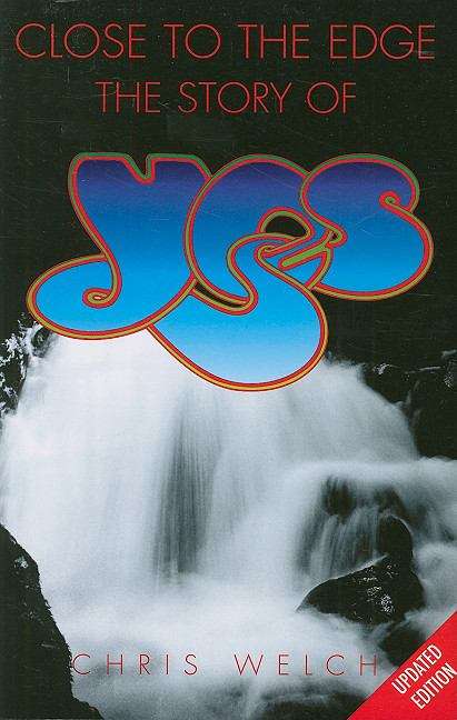 Book cover of Close to the Edge: The Story of Yes