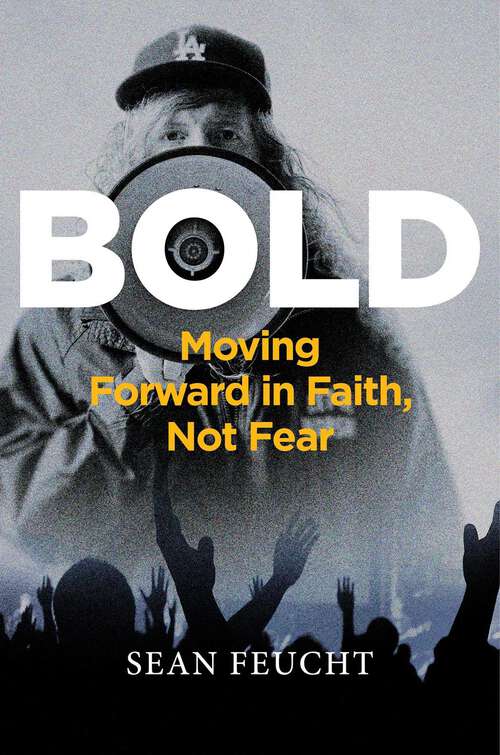 Book cover of Bold: Moving Forward in Faith, Not Fear